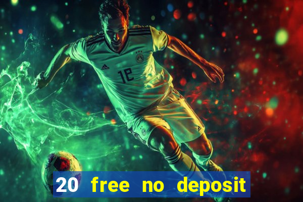 20 free no deposit casino uk