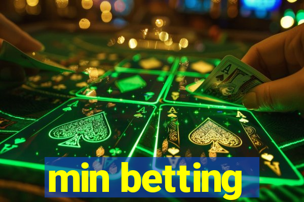 min betting