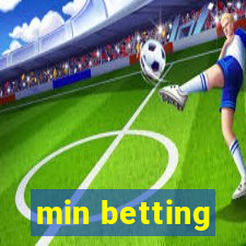 min betting