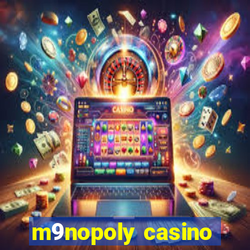 m9nopoly casino