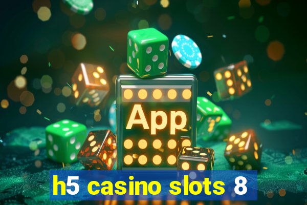 h5 casino slots 8