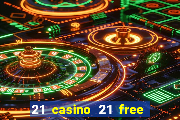 21 casino 21 free no deposit