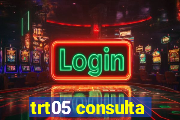 trt05 consulta