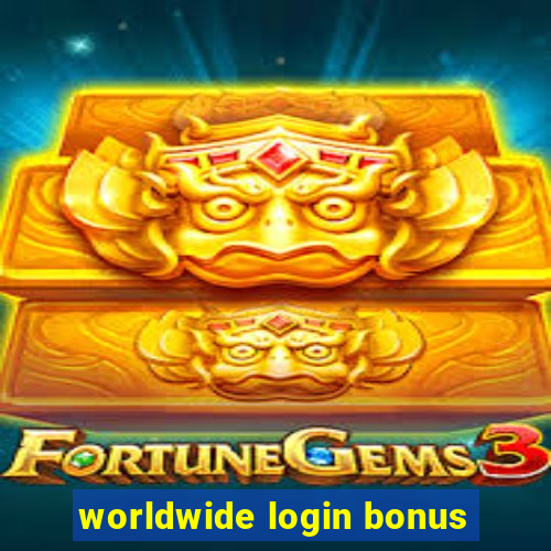 worldwide login bonus