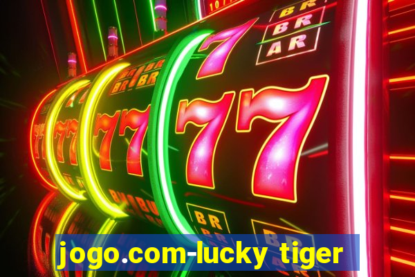 jogo.com-lucky tiger