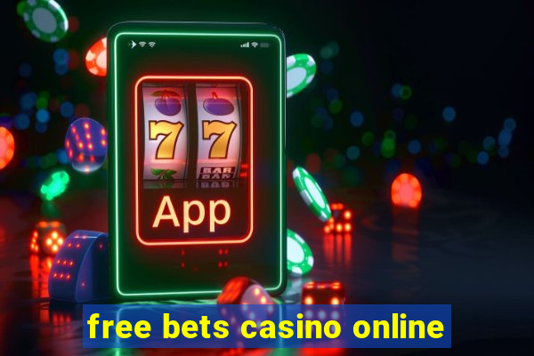 free bets casino online