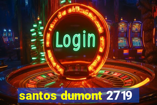 santos dumont 2719