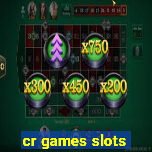 cr games slots