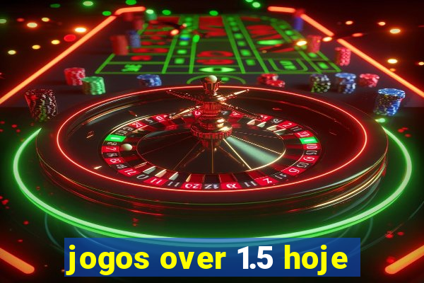 jogos over 1.5 hoje