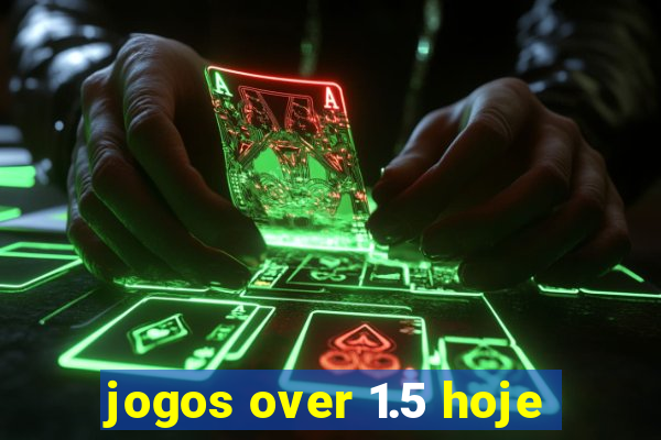 jogos over 1.5 hoje