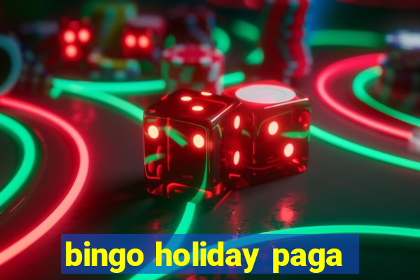 bingo holiday paga