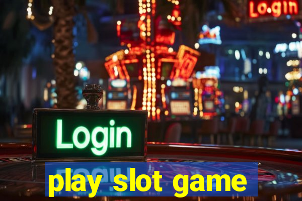 play slot game