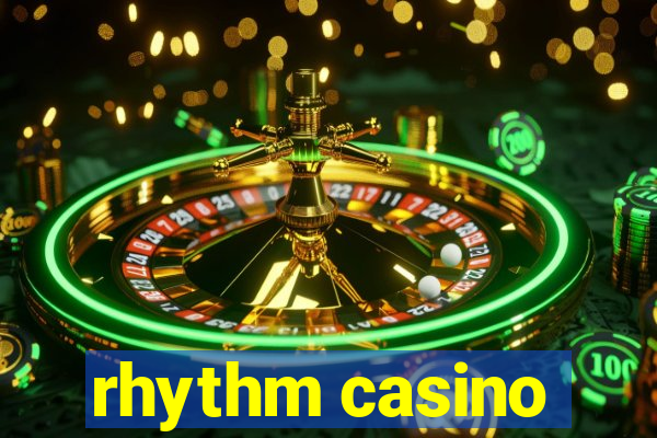 rhythm casino