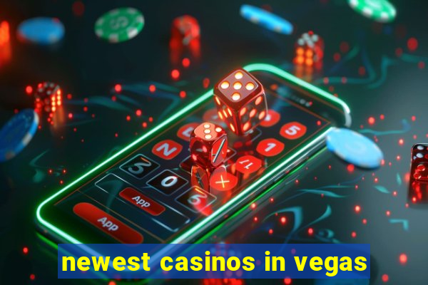 newest casinos in vegas