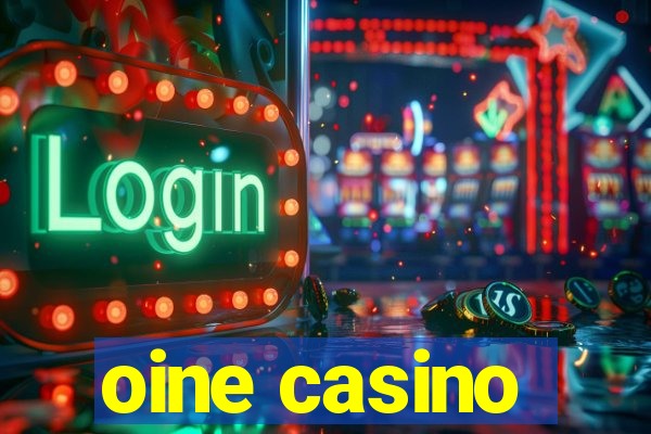 oine casino