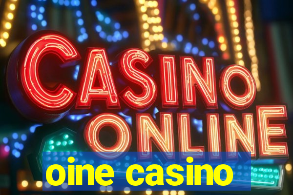 oine casino