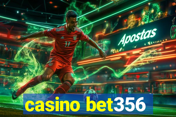 casino bet356