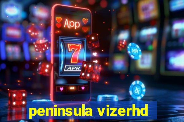 peninsula vizerhd