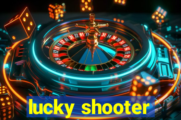 lucky shooter