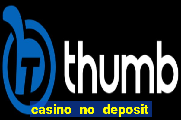 casino no deposit bonus codes 2023