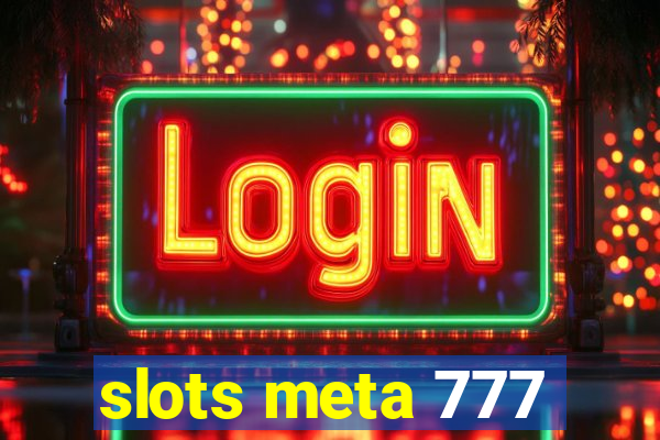 slots meta 777