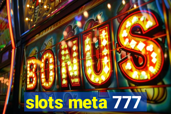 slots meta 777