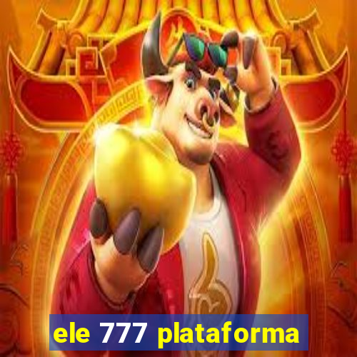 ele 777 plataforma