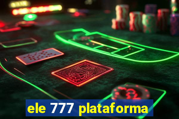 ele 777 plataforma