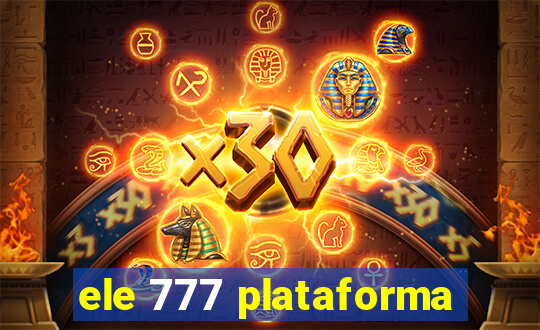 ele 777 plataforma