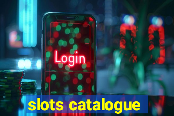 slots catalogue