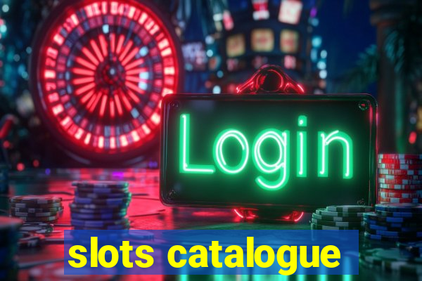 slots catalogue