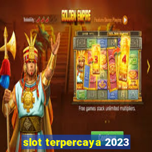 slot terpercaya 2023