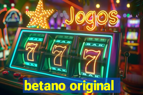 betano original