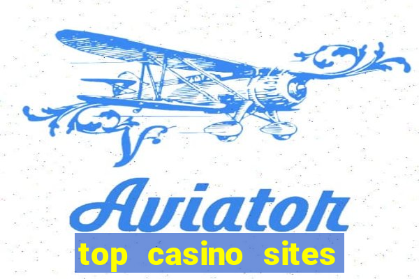 top casino sites real money casinos