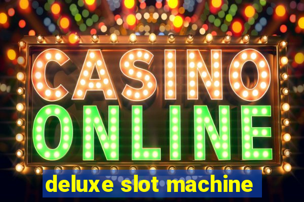 deluxe slot machine