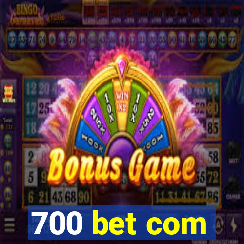 700 bet com