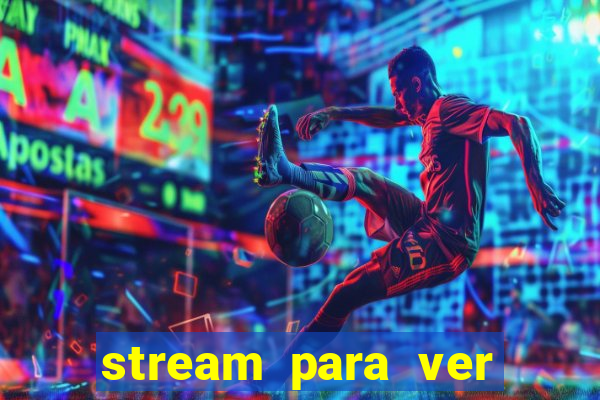 stream para ver jogos de futebol