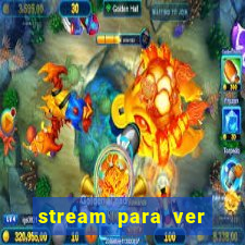 stream para ver jogos de futebol