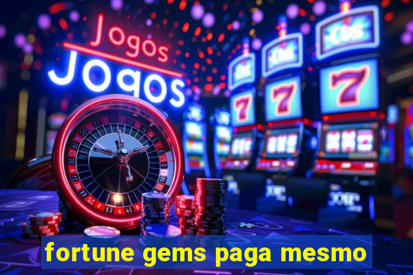 fortune gems paga mesmo