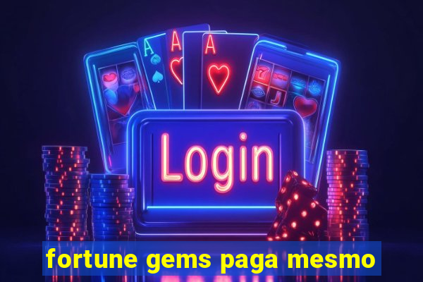 fortune gems paga mesmo