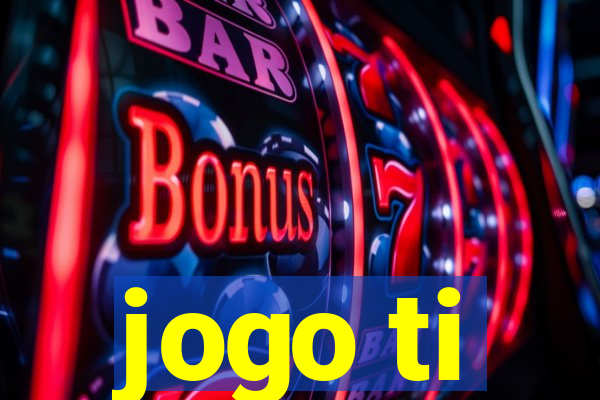 jogo ti