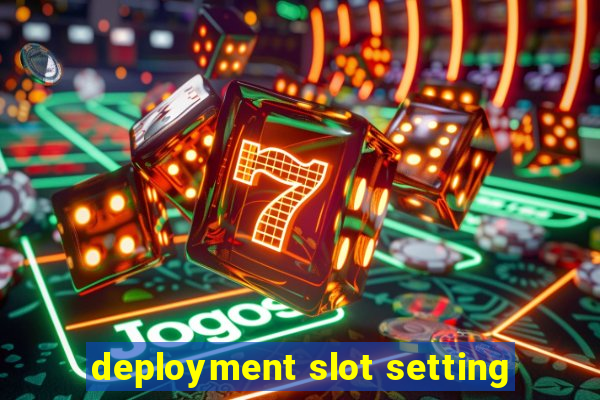 deployment slot setting