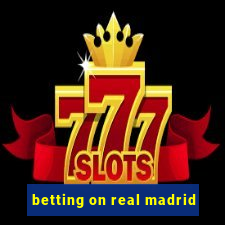 betting on real madrid