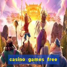 casino games free slots machines