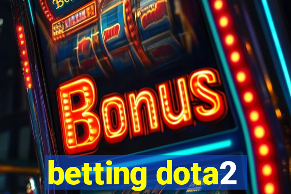 betting dota2