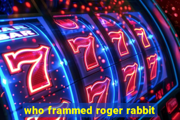 who frammed roger rabbit