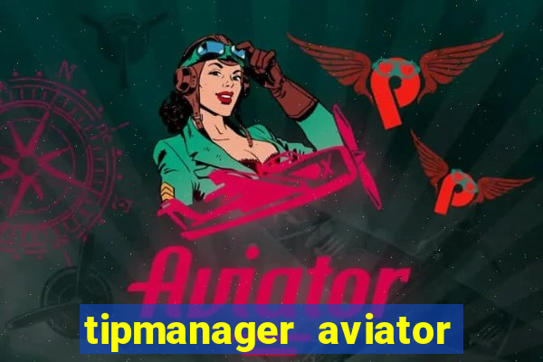 tipmanager aviator aposta ganha