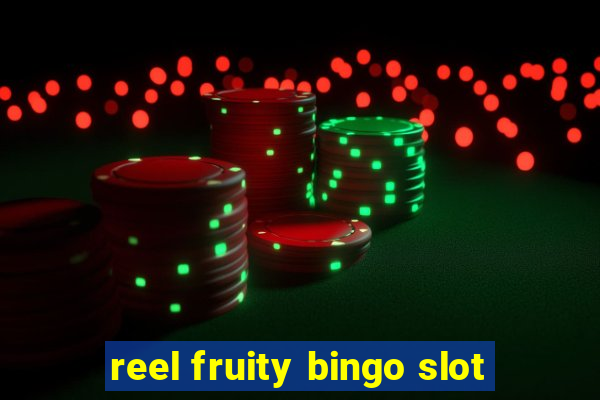 reel fruity bingo slot