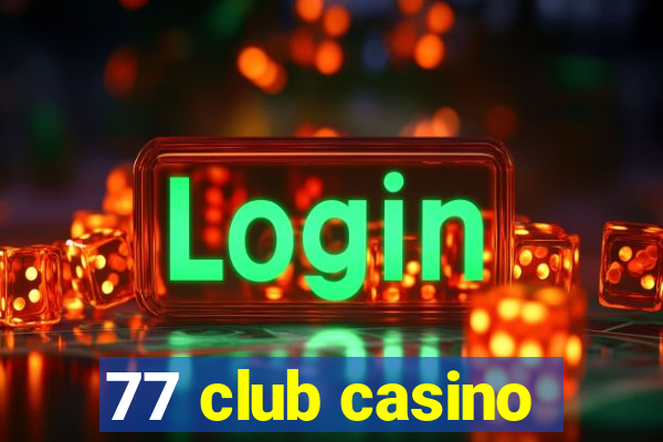 77 club casino