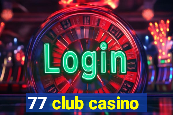 77 club casino